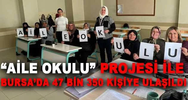 “Aile Okulu” projesi ile Bursa’da 47 bin 350 kişiye ulaşıldı