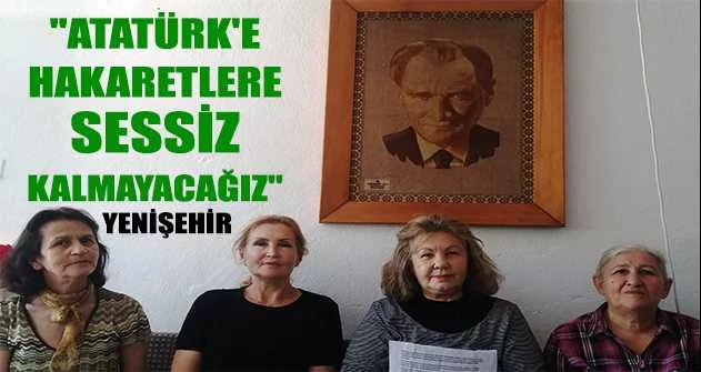 "Atatürk'e hakaretlere sessiz kalmayacağız"