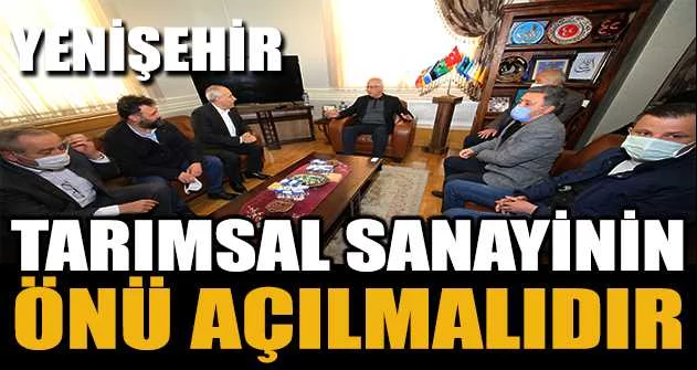 "TARIMSAL SANAYİNİN ÖNÜ AÇILMALIDIR"