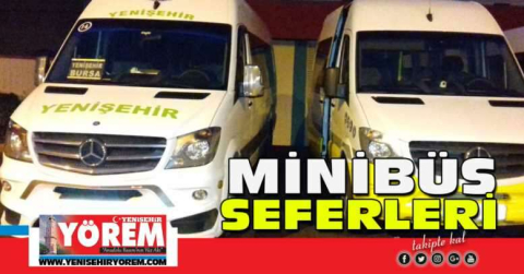YENİŞEHİR ULAŞIM SEFERLERİ (YENİŞEHİR MİNİBÜS SAATLERİ)