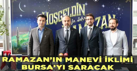 Ramazan’ın manevi iklimi Bursa’yı saracak