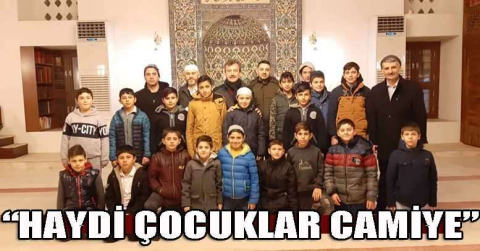 Haydi, çocuklar camiye