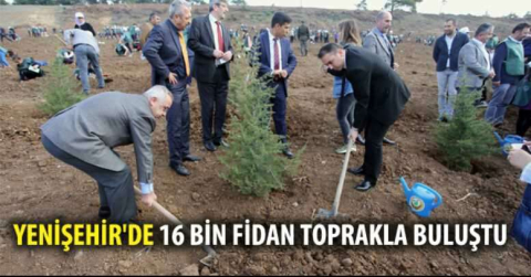 Yenişehir'de 16 bin fidan toprakla buluştu