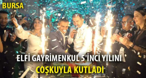 Elfi Gayrimenkul, kuruluşunun 5'inci yılını coşkuyla kutlandı