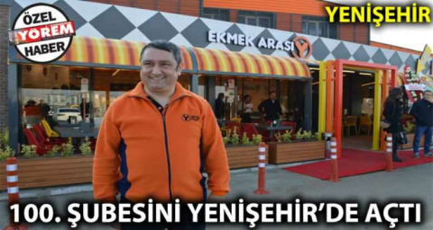 100. şubesini Yenişehir’de açtı