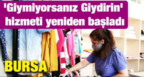 'Giymiyorsanız Giydirin' hizmeti yeniden başladı