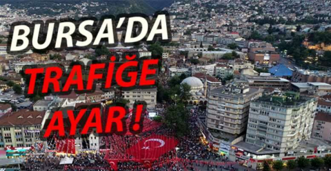 Bursa'da Trafiğe Ayar!