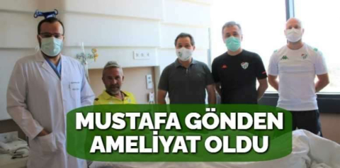 Mustafa Gönden ameliyat oldu
