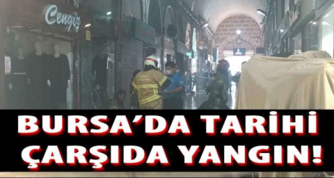 Bursa Tarihi Kapalı Çarşı'da korkutan yangın