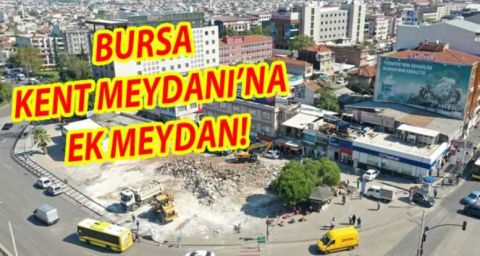 Bursa Kent Meydanı’na ek meydan