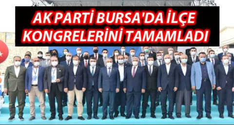 AK Parti Bursa'da ilçe kongrelerini tamamladı