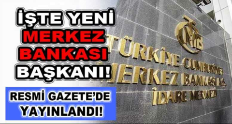 Merkez Bankası Başkanlığı'na Naci Ağbal atandı