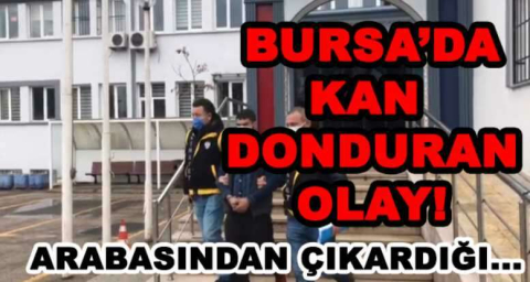 BURSA'DA KAN DONDURAN OLAY!