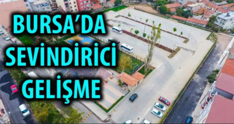 BURSA'DA SEVİNDİRİCİ GELİŞME