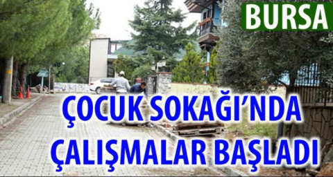 Çocuk Sokağı’nda çalışmalar başladı