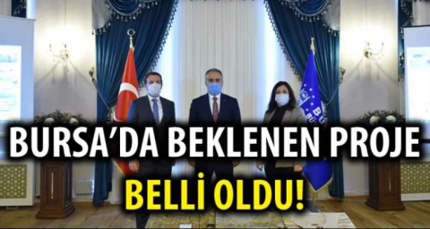 BURSA'DA BEKLENEN PROJE BELLİ OLDU!