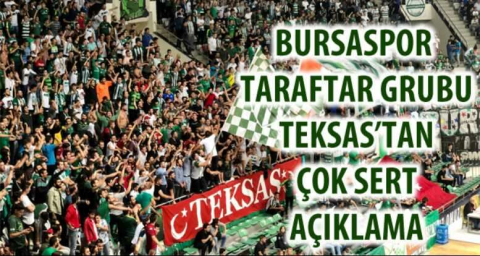 Bursaspor taraftar grubu Teksas’tan çok sert açıklama