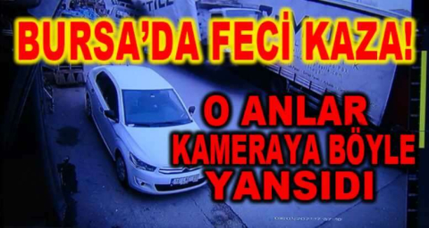 İki kişinin ölümden döndüğü anlar saniye saniye kameraya yansıdı