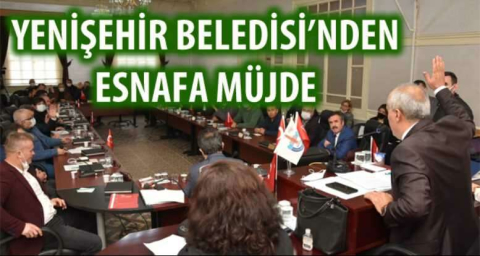 YENİŞEHİR BELEDİYESİ'NDEN ESNAFA MÜJDE 