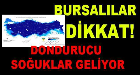 Bursalılar dikkat! Dondurucu soğuklar geliyor