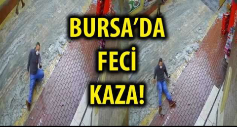 BURSA'DA FECİ KAZA!
