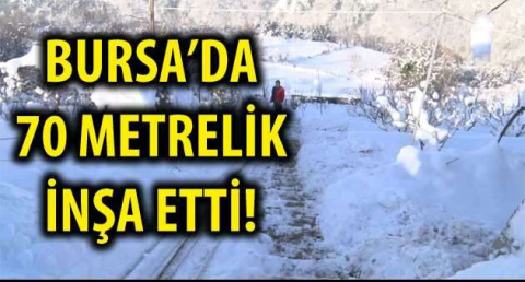 BURSA'DA 70 METRELİK İNŞA ETTİ!