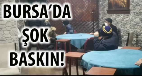 BURSA'DA ŞOK BASKIN!