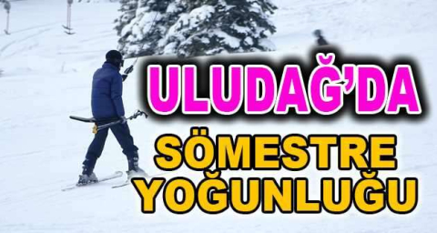 Uludağ’da sömestre yoğunluğu