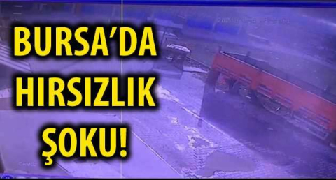 BURSA'DA HIRSIZLIK ŞOKU!