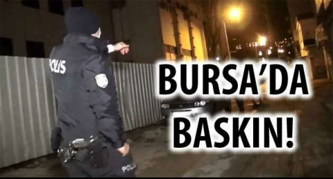 BURSA'DA BASKIN!