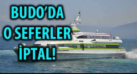 BUDO'DA O SEFERLER İPTAL!