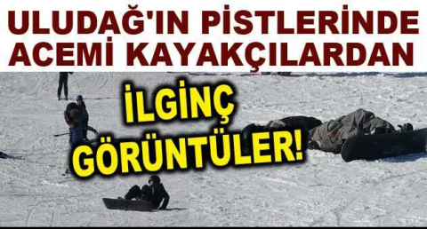 Uludağ'ın pistlerinde acemi kayakçılardan ilginç görüntüler
