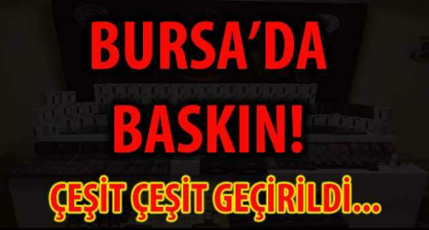 BURSA'DA BASKIN!