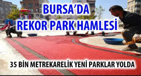 BURSA'DA REKOR PARK HAMLESİ