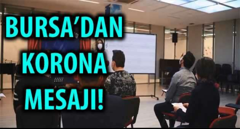 BURSA'DAN KORONA MESAJI!