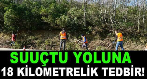 Suuçtu yoluna 18 kilometrelik tedbir