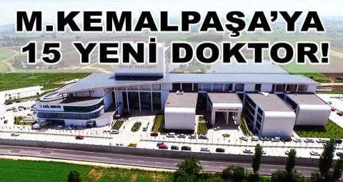 M.Kemalpaşa’ya 15 yeni doktor