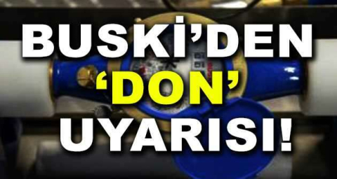 BUSKİ’den ‘don’ uyarısı