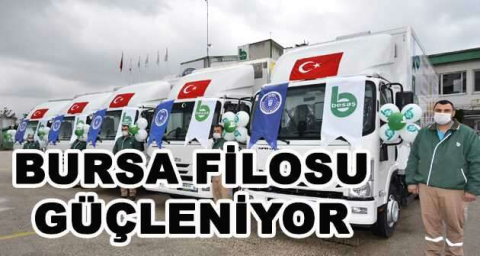 BURSA FİLOSU GÜÇLENİYOR!