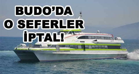 BUDO'DA O SEFERLER İPTAL!