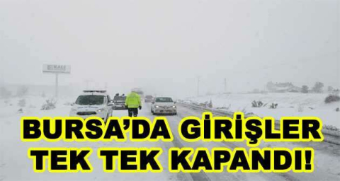 BURSA'DA GİRİŞLER TEK TEK KAPANDI!