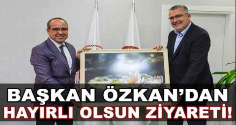 BAŞKAN ÖZKAN'DAN GÜLMÜŞ'E HAYIRLI OLSUN ZİYARETİ