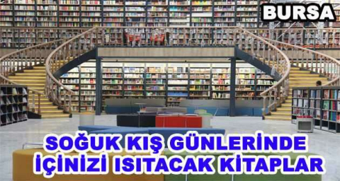 SOĞUK KIŞ GÜNLERİNDEN İÇİNİZİ ISITICAK KİTAPLAR