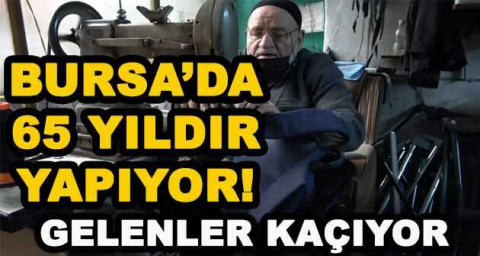BURSA'DA 65 YILDIR YAPIYOR!