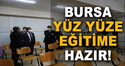 Bursa yüz yüze eğitime hazır
