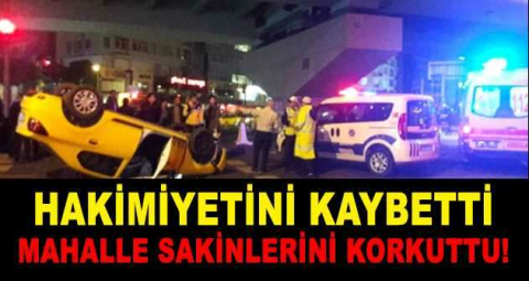 Takla atan taksiden burnu bile kanamadan çıktı