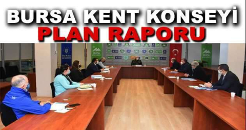 Bursa Kent Konseyi Bursa Çalışma Gurubu’ndan 1/100000'lik plan raporu