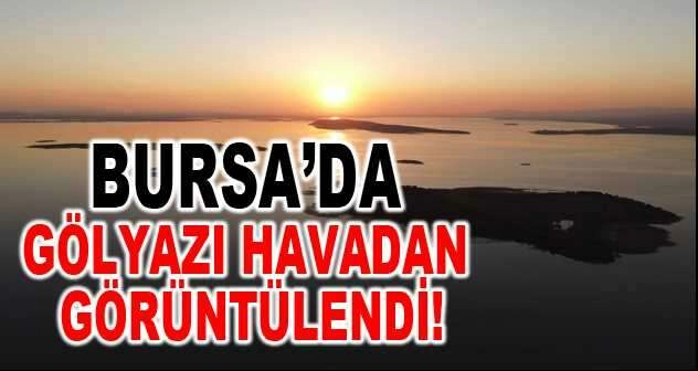 Gölyazı havadan görüntülendi