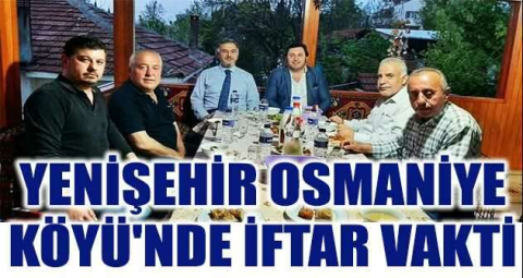 YENİŞEHİR OSMANİYE KÖYÜ'NDE İFTAR VAKTİ