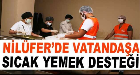 Nilüfer’de vatandaşa sıcak yemek desteği